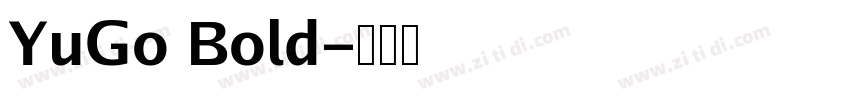 YuGo Bold字体转换